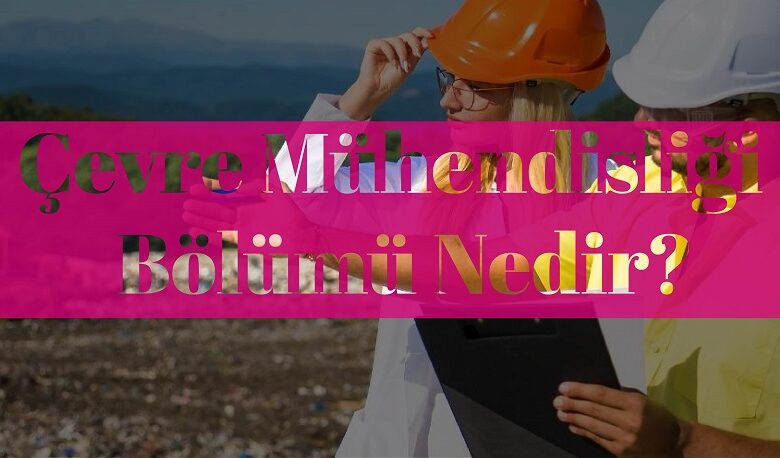 cevre-muhendisligi-bolumu