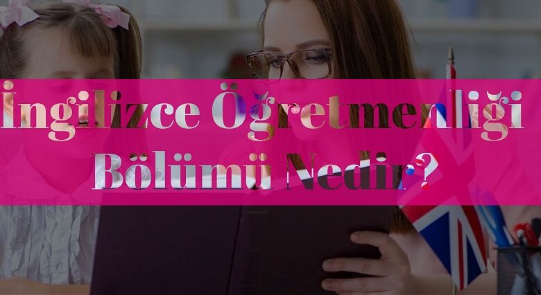 ingilizce-ogretmenligi-bolumu
