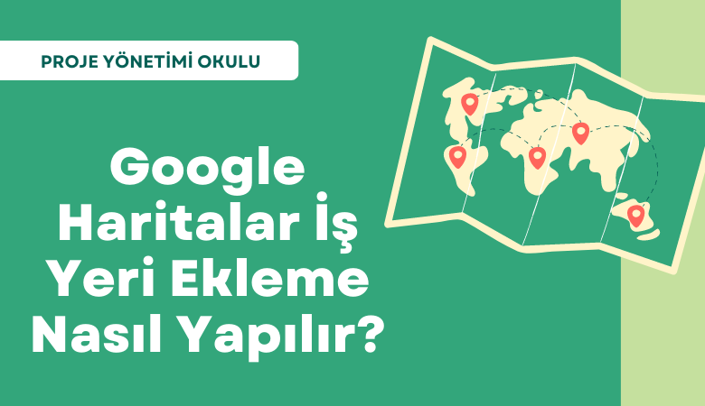 google-haritalar-isyeri